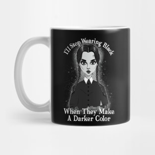 Do You Always Wear Black? Mug